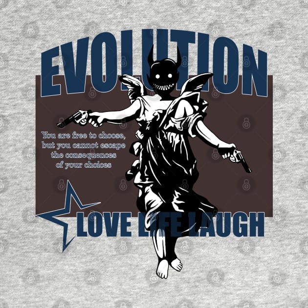 EVOLUTION-love life laugh by Mechanism Apparel